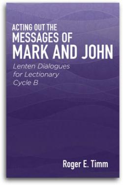 Acting Out The Messages Of Mark and John