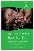 For Those Who Have Run Dry
