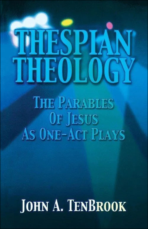 Thespian Theology church drama resource book cover from CSS Publishing