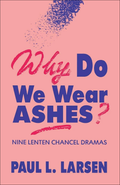 Why Do We Wear Ashes Lent teaching resource book cover from CSS Publishing